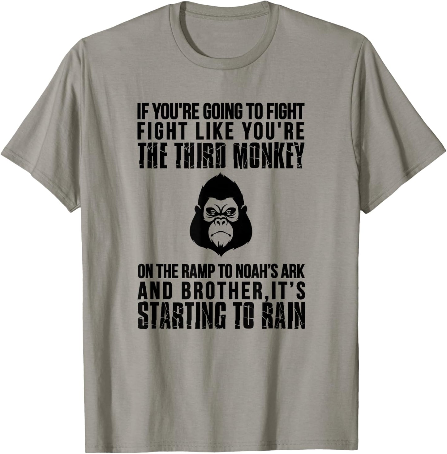 Fight Like The Third Monkey On Noah's Ark - Funny Monkey T-Shirt - T-Shirt | Sand