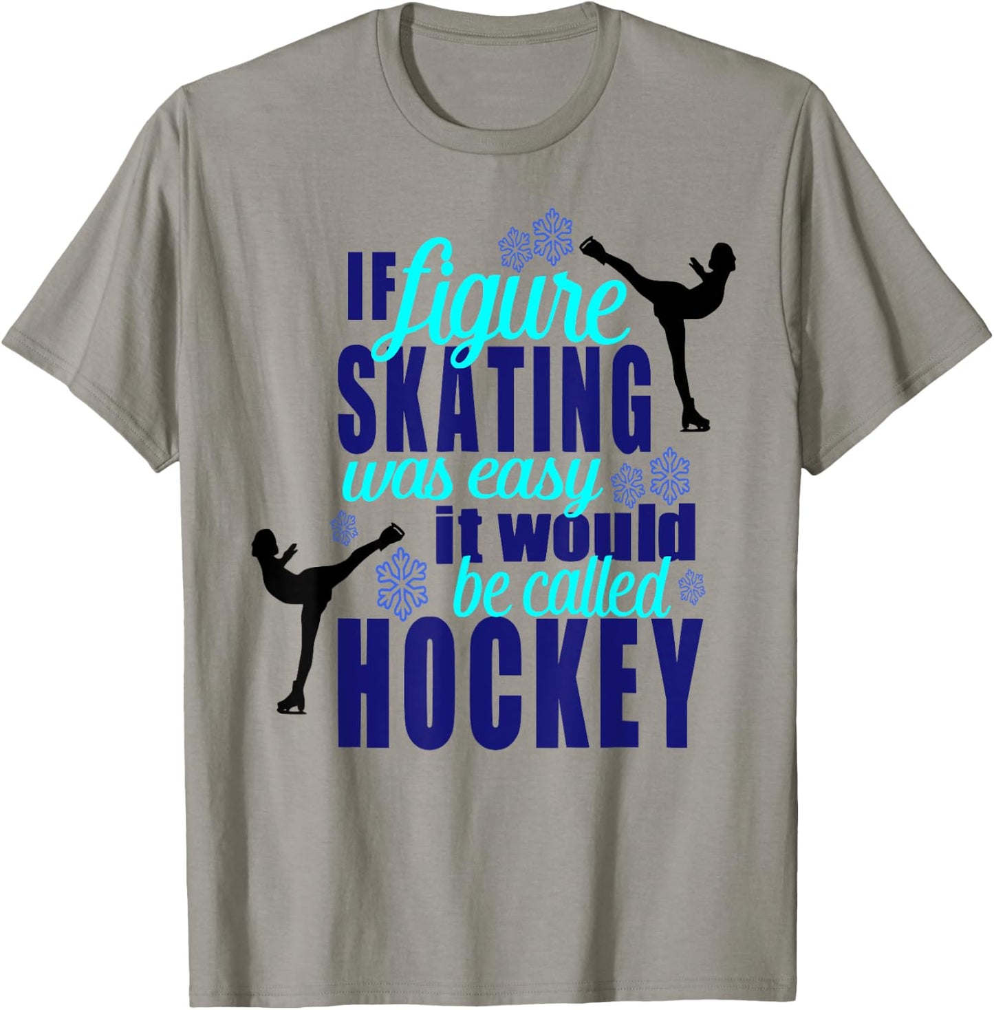 If Figure Skating Was Easy It Would Be Hockey T Shirt T-Shirt - T-Shirt | Sand