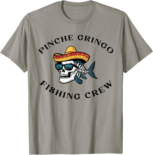Pinche Gringo Fishing Crew Men Women T-Shirt - T-Shirt | Sand