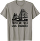 Civil Engineer T Shirt, Bridge Design Engineering Gift A T-Shirt - T-Shirt | Sand