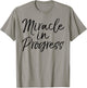 Miracle in Progress Shirt Christian Pregnant Mother T-Shirt - T-Shirt | Sand