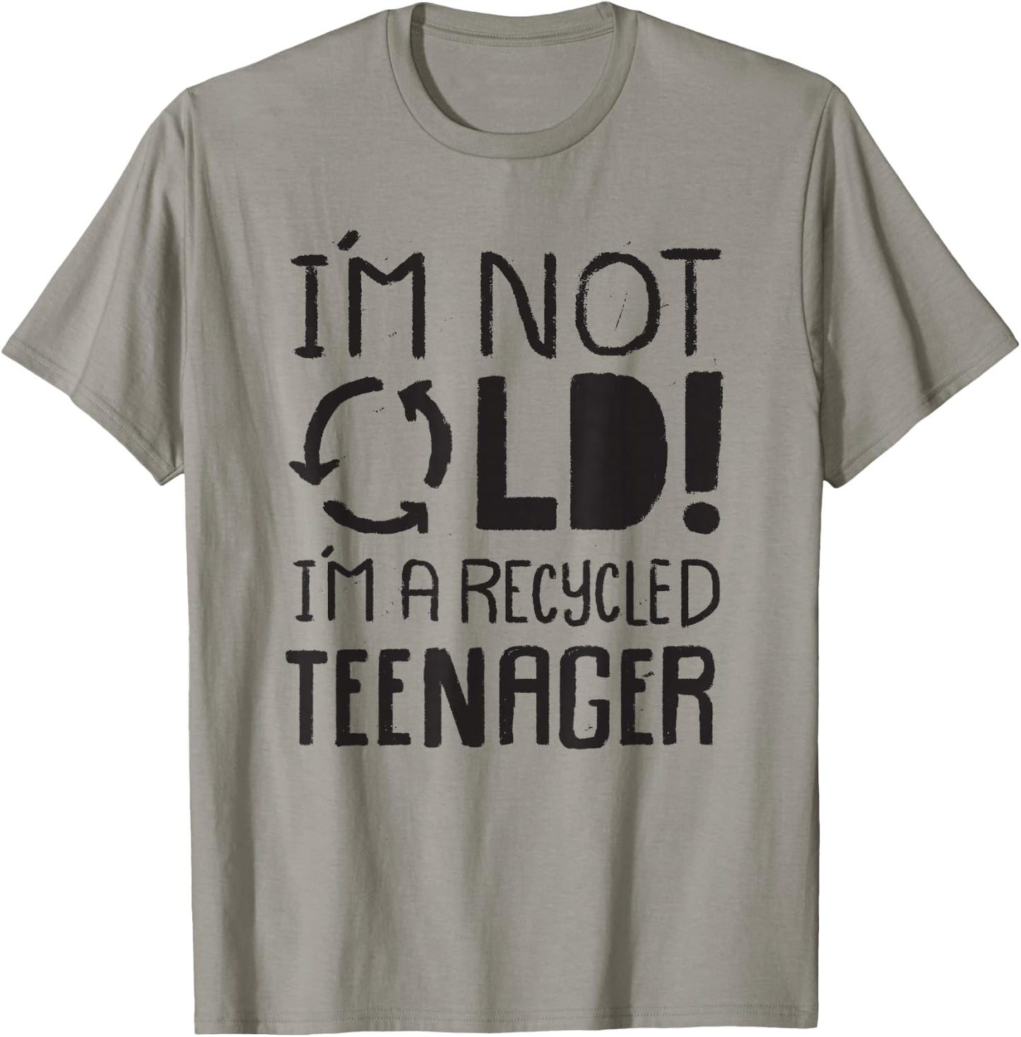 I'm not old I'm a Recycled Teenager - Funny Birthday T-Shirt - T-Shirt | Sand
