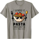 I Wonder If Pasta Thinks About Me Too Spaghetti Foodie T-Shirt - T-Shirt | Sand