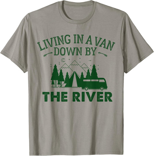 Living in a Van Down by The River Shirt Summer Camping Home T-Shirt - T-Shirt | Sand