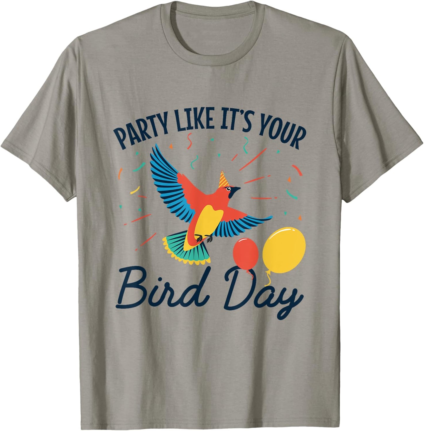 Happy Birthday Funny Party Like It's Your Bird Day T-Shirt - T-Shirt | Sand