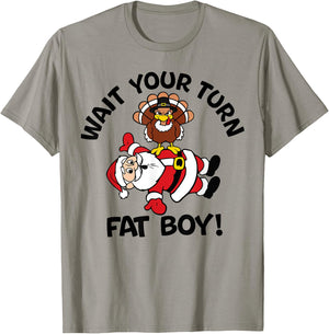 Wait Your Turn Fat Boy Turkey Santa Funny Thanksgiving Xmas T-Shirt - T-Shirt | Sand