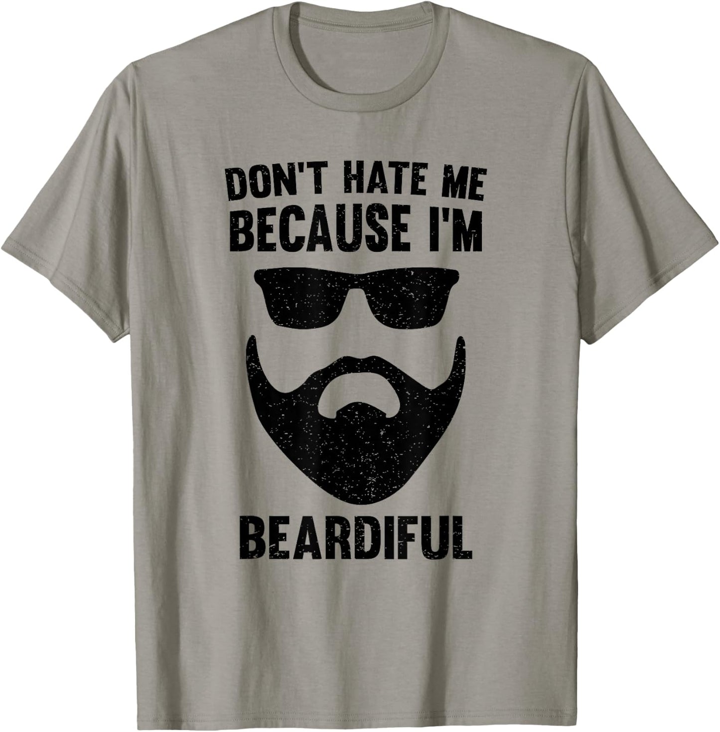 Don't Hate Me Because I'm Beardiful T-Shirt - T-Shirt | Sand