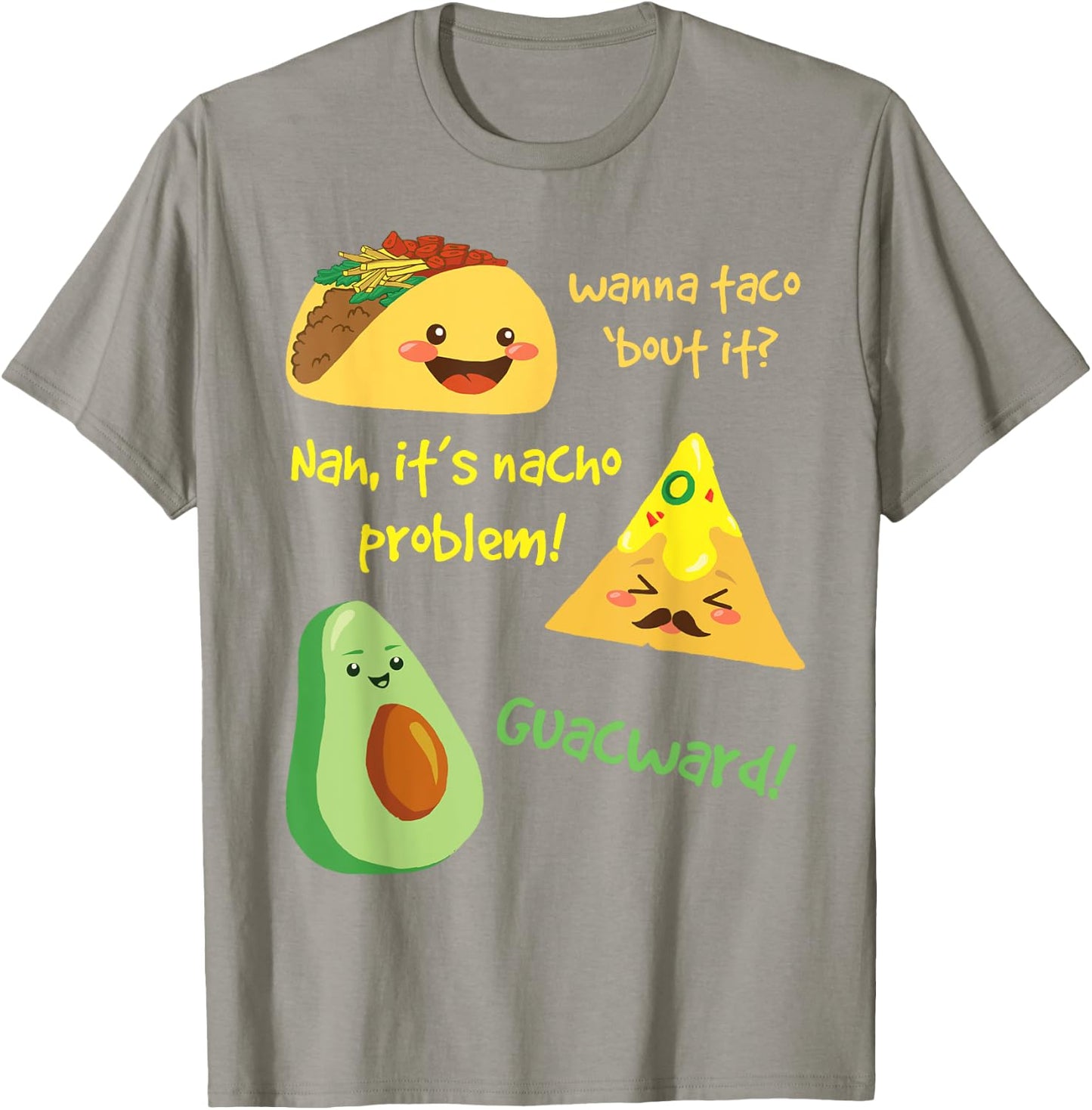 Wanna Taco Bout It, Nacho Problem! Funny Avocado Food Pun T-Shirt - T-Shirt | Sand