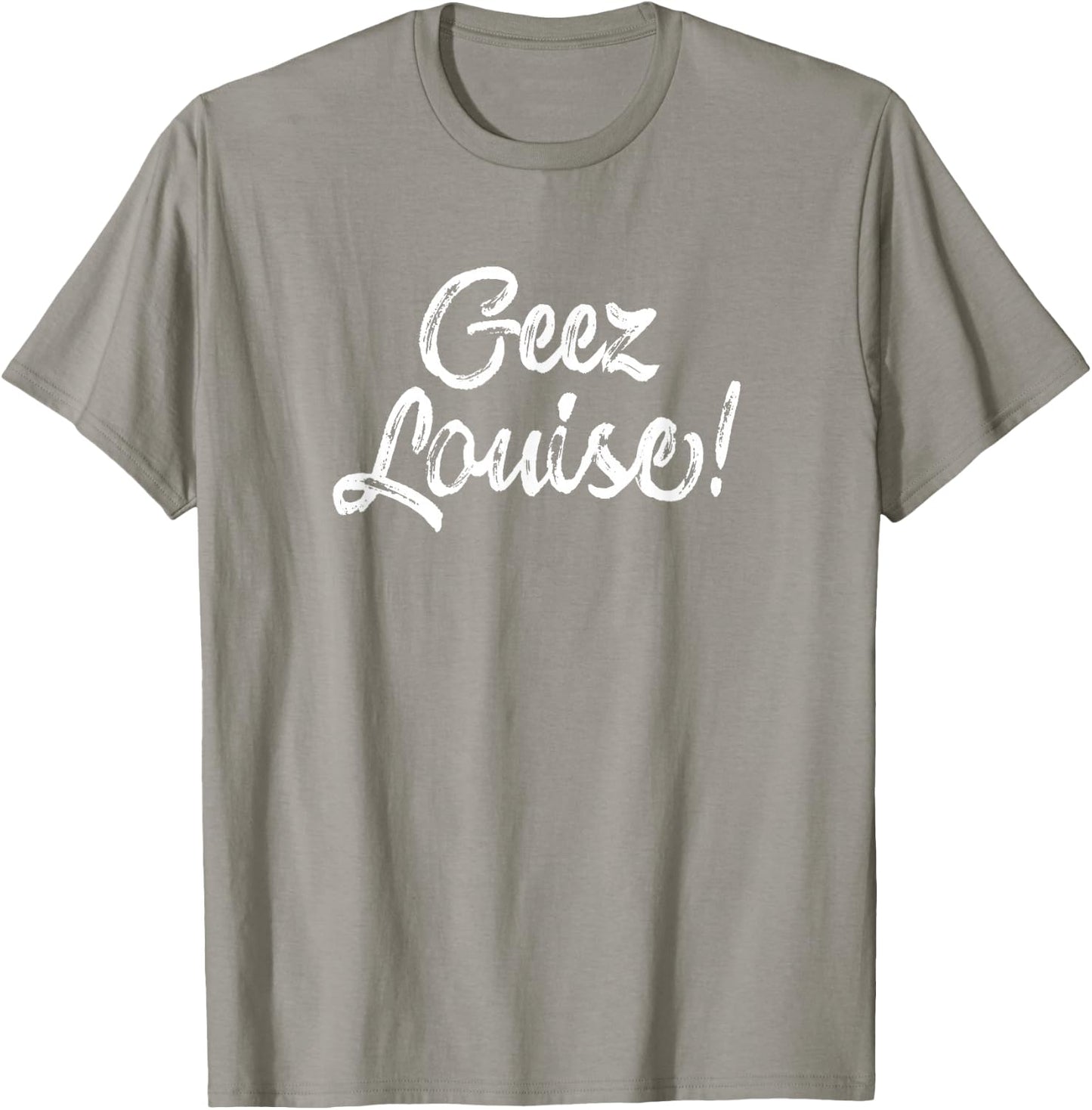 Wisconsin Accent Saying Gift - Geez Louise T-Shirt - T-Shirt | Sand