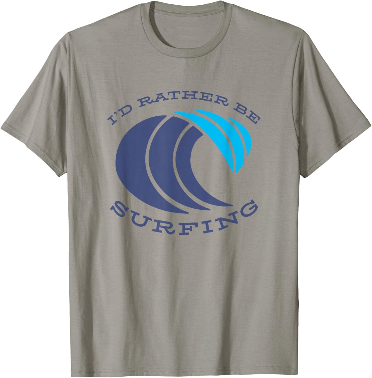 Surf Life Quote I'd Rather Be Surfing Wave Surfer Love Beach T-Shirt - T-Shirt | Sand