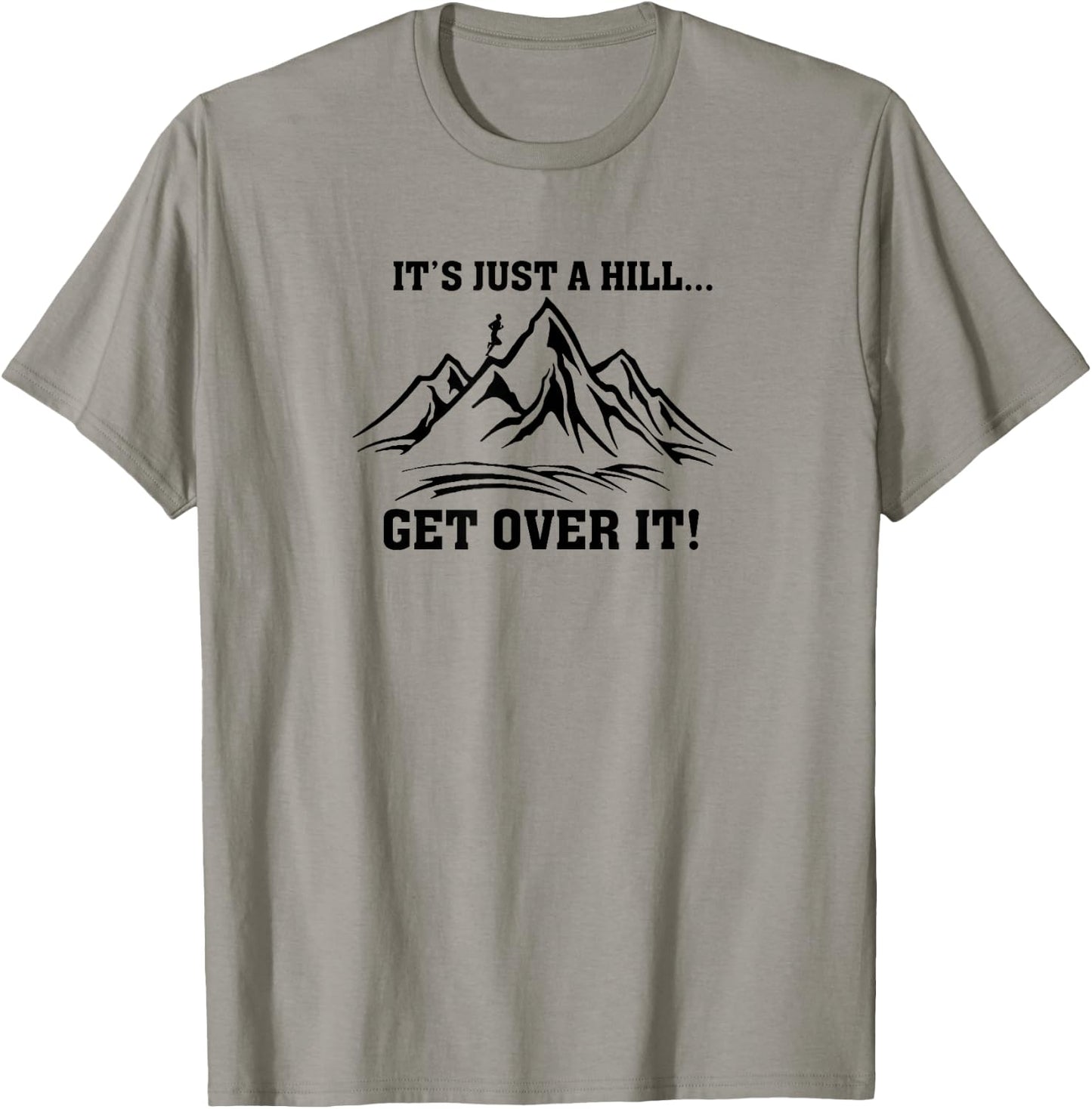 It's Just a Hill Get Over It Running Cross Country Runner T-Shirt - T-Shirt | Sand