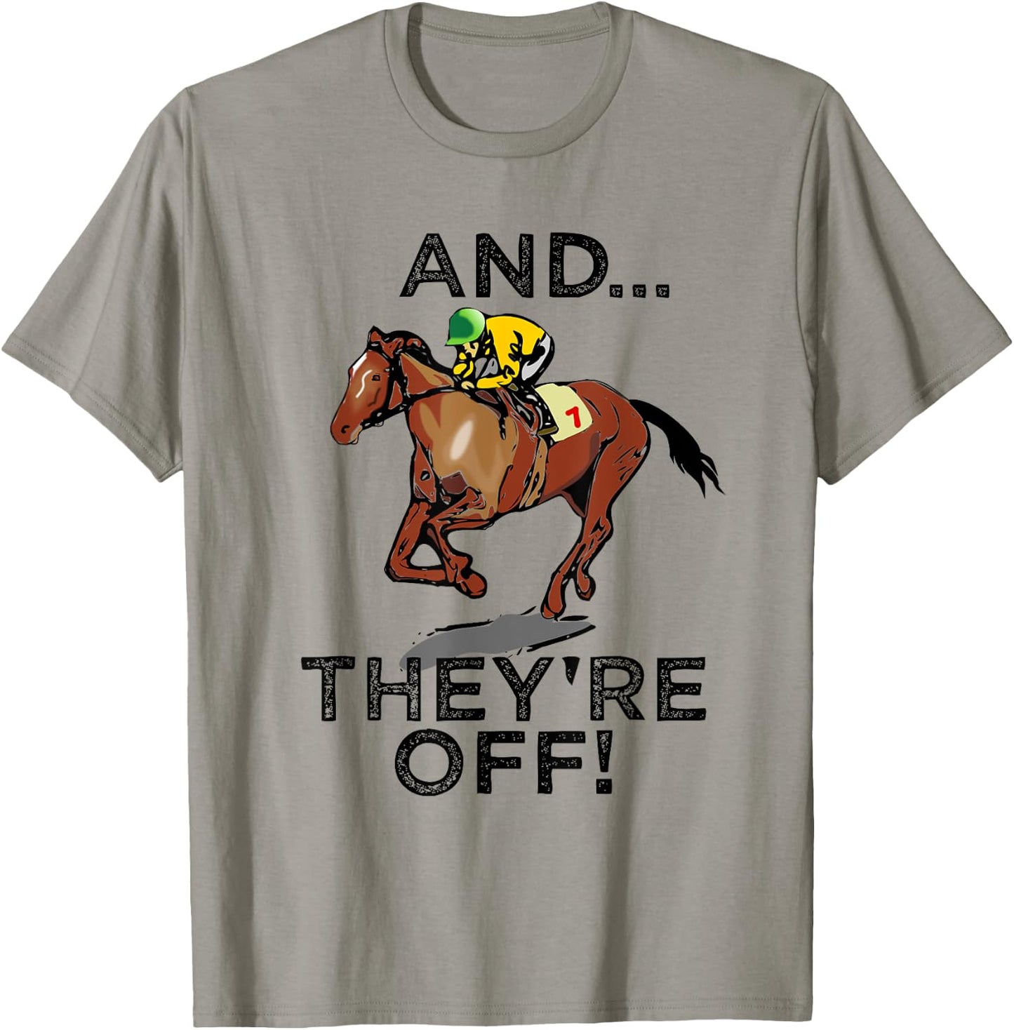 And Theyre Off Funny Horse Racing Gambling Gift T-Shirt - T-Shirt | Sand