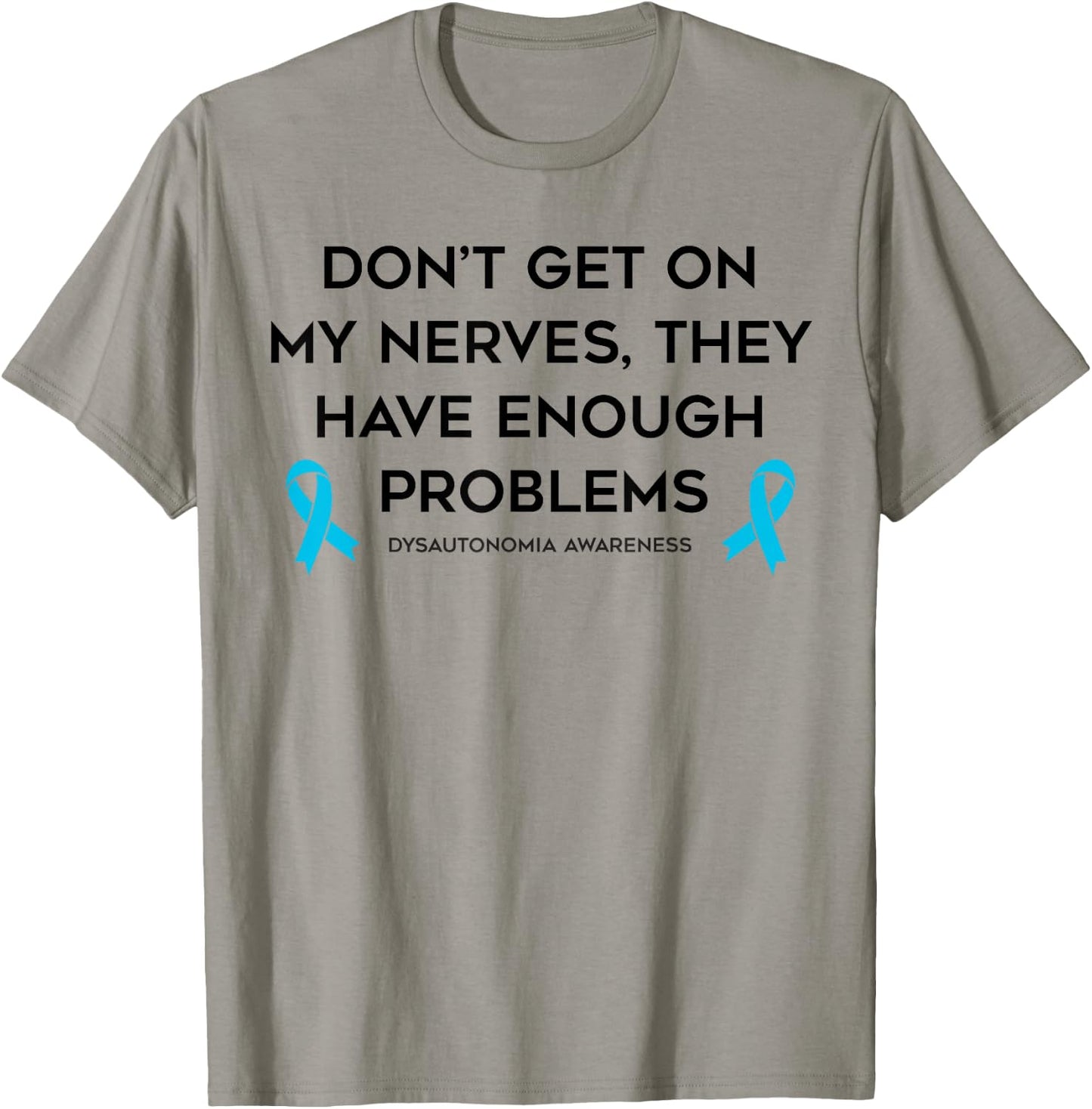 Not on My Nerves Dysautonomy Awareness T-Shirt - T-Shirt | Sand