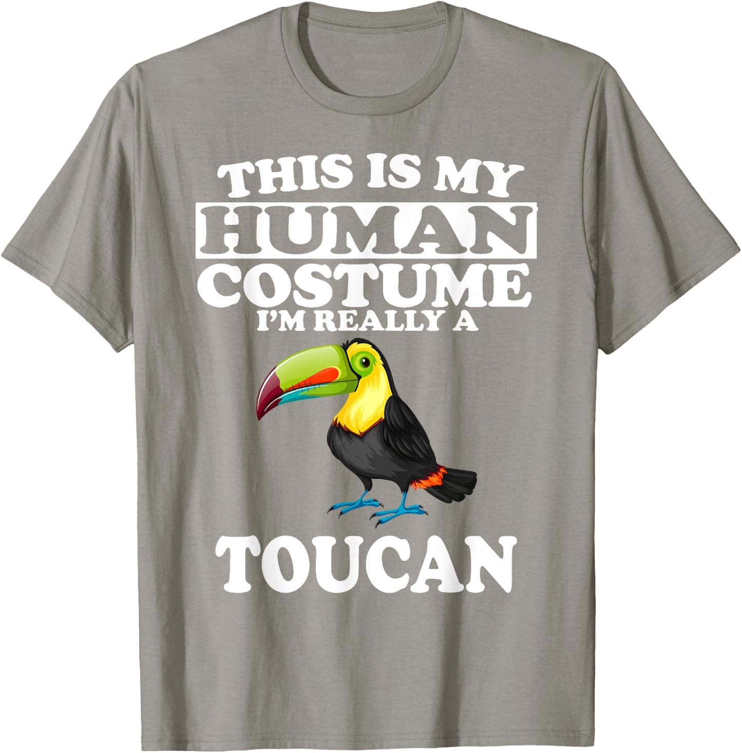 This Is My Human Costume I'm Really A Toucan Bird T-Shirt - T-Shirt | Sand
