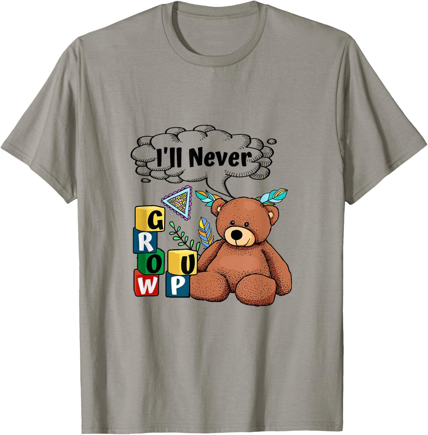 ABDL Baby Bear I Never Grow Up Blocks Little ab/dl CGL T-Shirt - T-Shirt | Sand