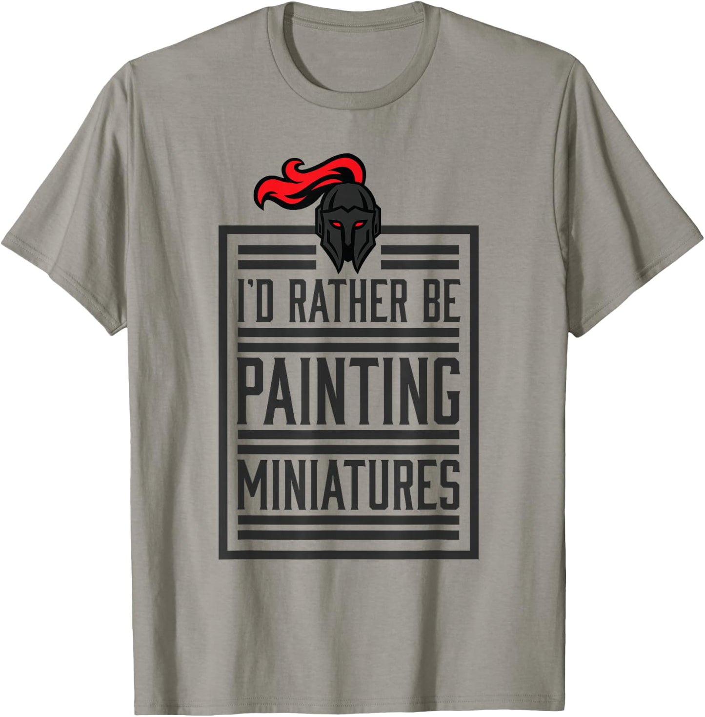 Id Rather Be Painting Miniatures Funny 3D Hobbyist T-Shirt - T-Shirt | Sand