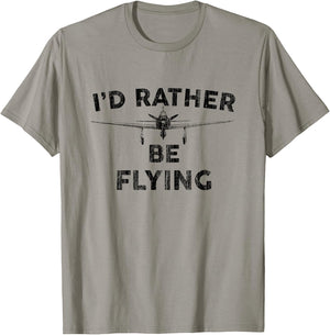 I'd Rather be Flying T shirt Funny Airplane Aviation Pilot T-Shirt - T-Shirt | Sand