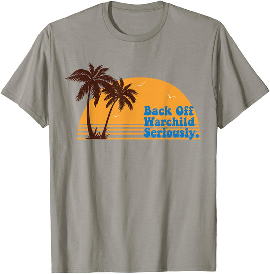 California Sunset Back Off Warchild Seriously T-Shirt - T-Shirt | Sand