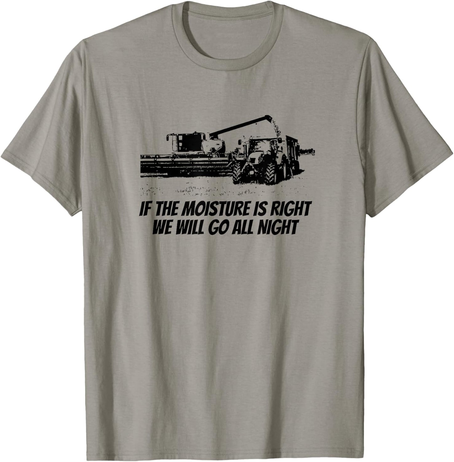 Combine Driving Harvest Funny Farming - If The Moisture Is.. T-Shirt - T-Shirt | Sand