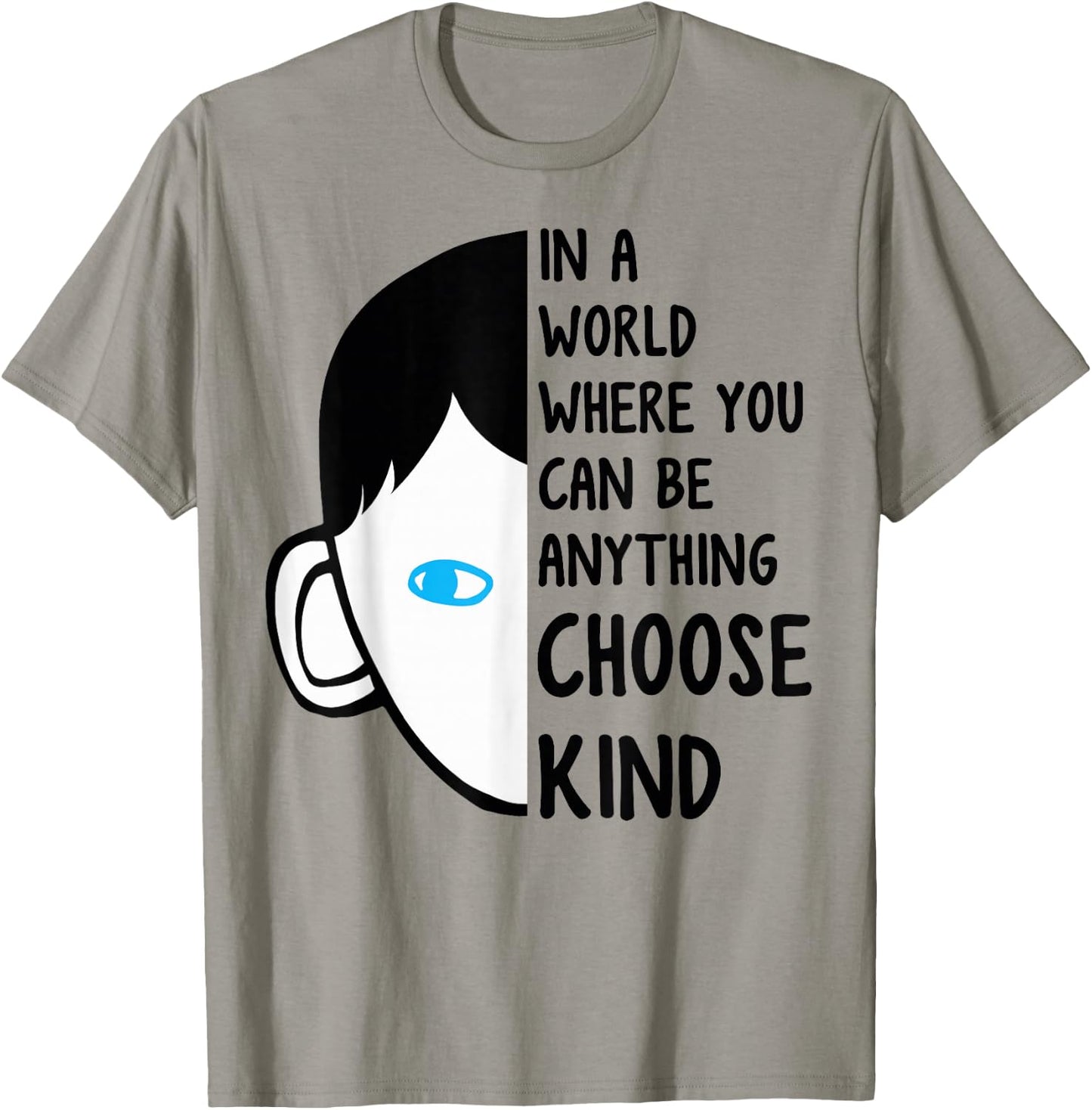 in A World Where You Can Be Anything Choose Kind T-Shirt - T-Shirt | Sand