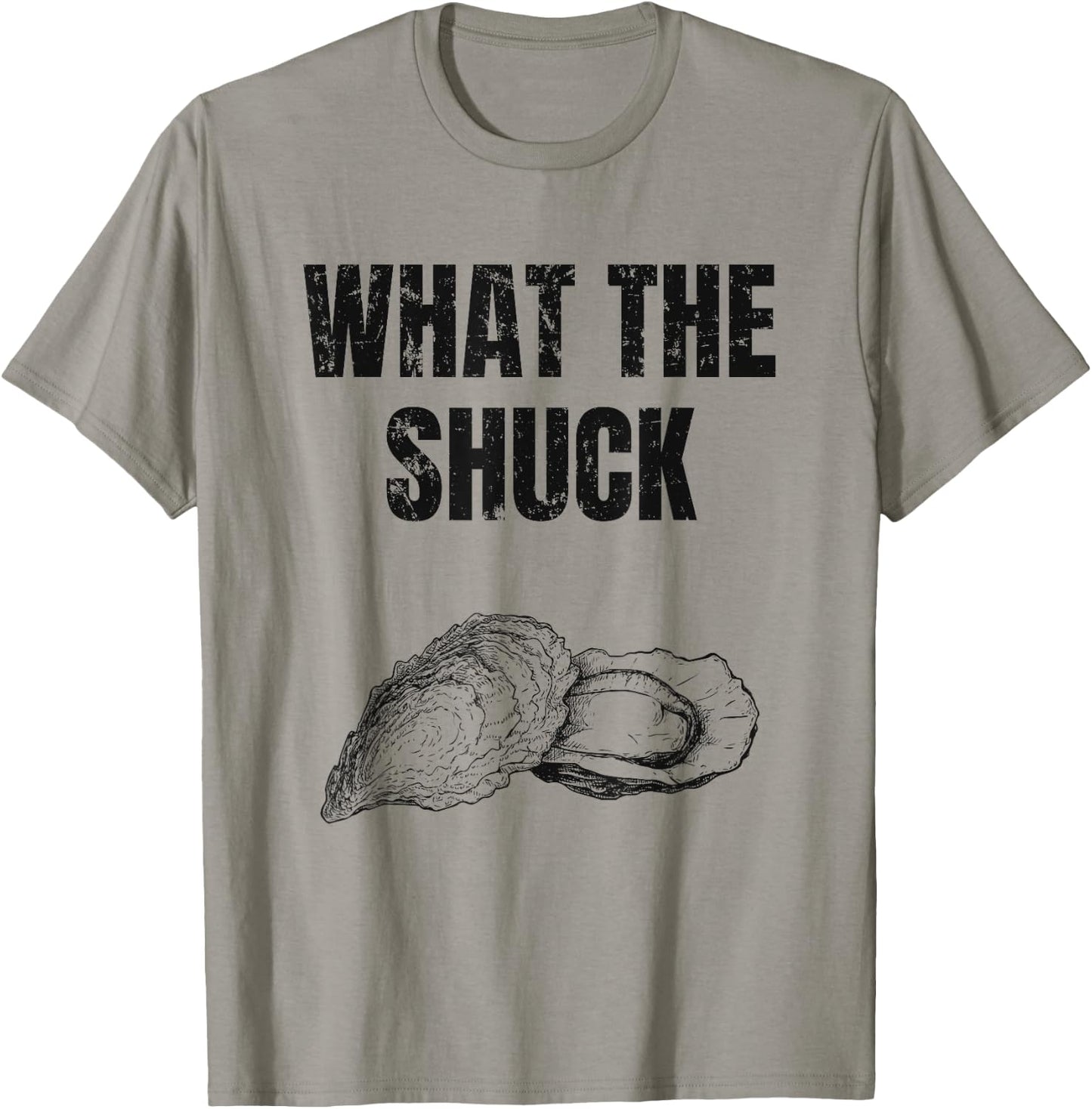 What The Shuck Funny Oyster Shucking Shirt Raw Bar T-Shirt - T-Shirt | Sand