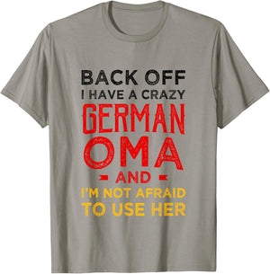 Back Off I Have a Crazy German Oma Funny German Grandma T-Shirt - T-Shirt | Sand