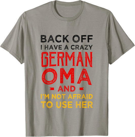 Back Off I Have a Crazy German Oma Funny German Grandma T-Shirt - T-Shirt | Sand