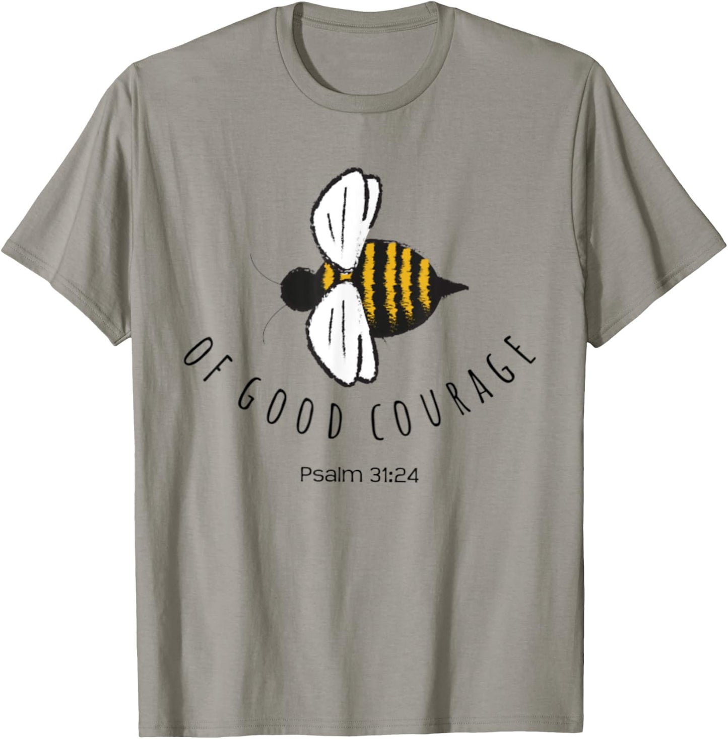 Psalm 31:24 Be Of Good Courage Christian Bible Verse Bee T-Shirt - T-Shirt | Sand