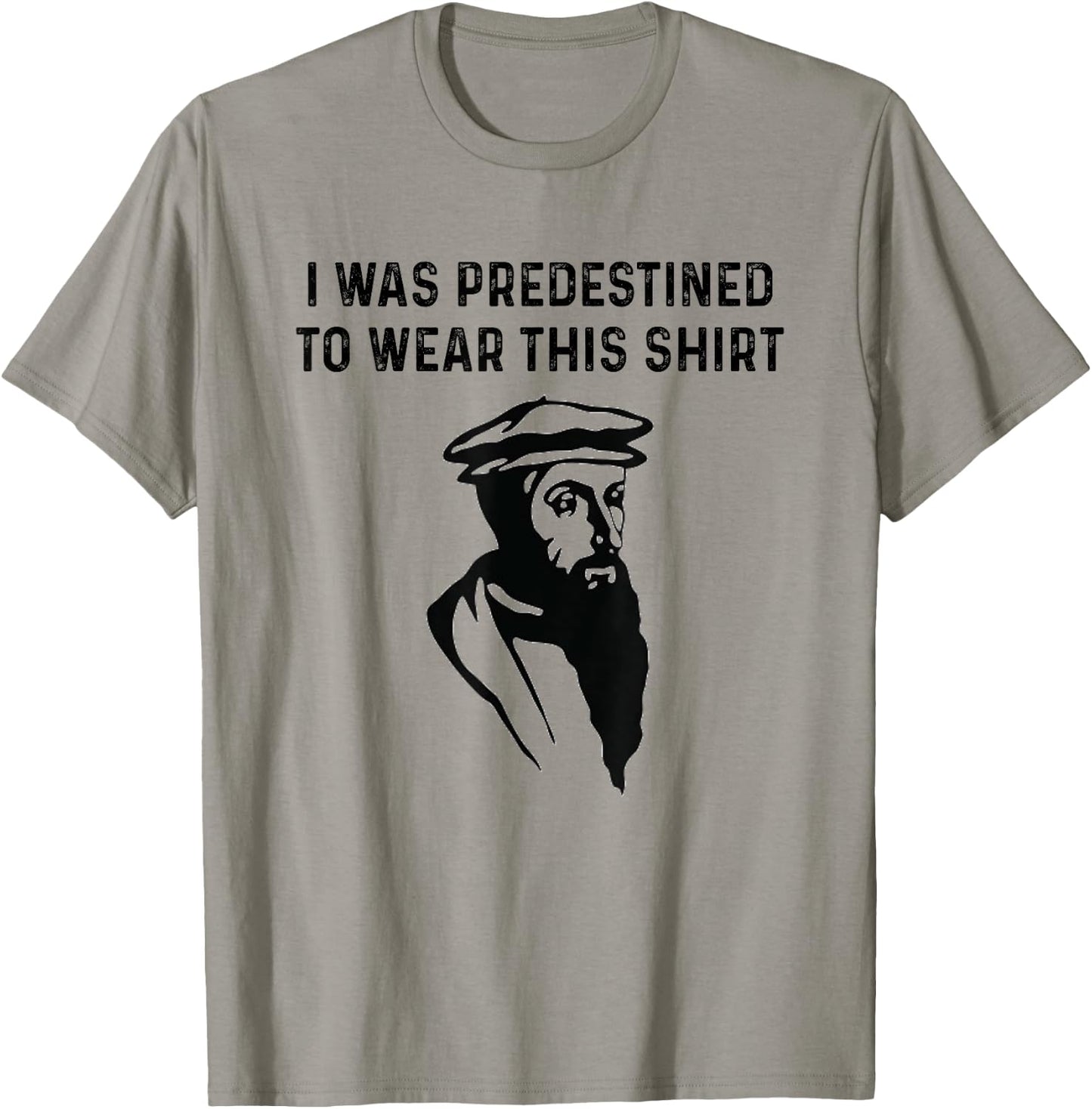 Predestined Calvinism Jesus Christian Calvinist John Calvin T-Shirt - T-Shirt | Sand