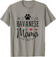 Havanese Mama - Funny Havanese Shirt for Havanese Lover T-Shirt - T-Shirt | Sand