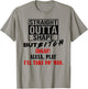 Straight Outta Shape But Bitch IDGAF I'll Take Yo' Man T-Shirt - T-Shirt | Sand