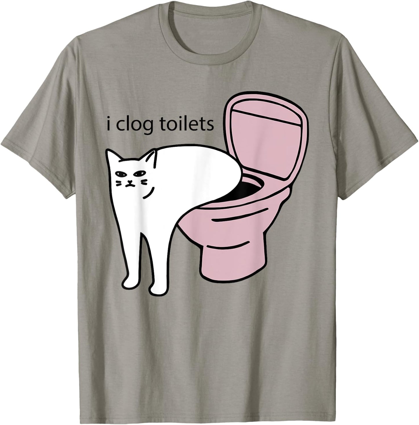 i clog toilets Funny design T-Shirt - T-Shirt | Sand