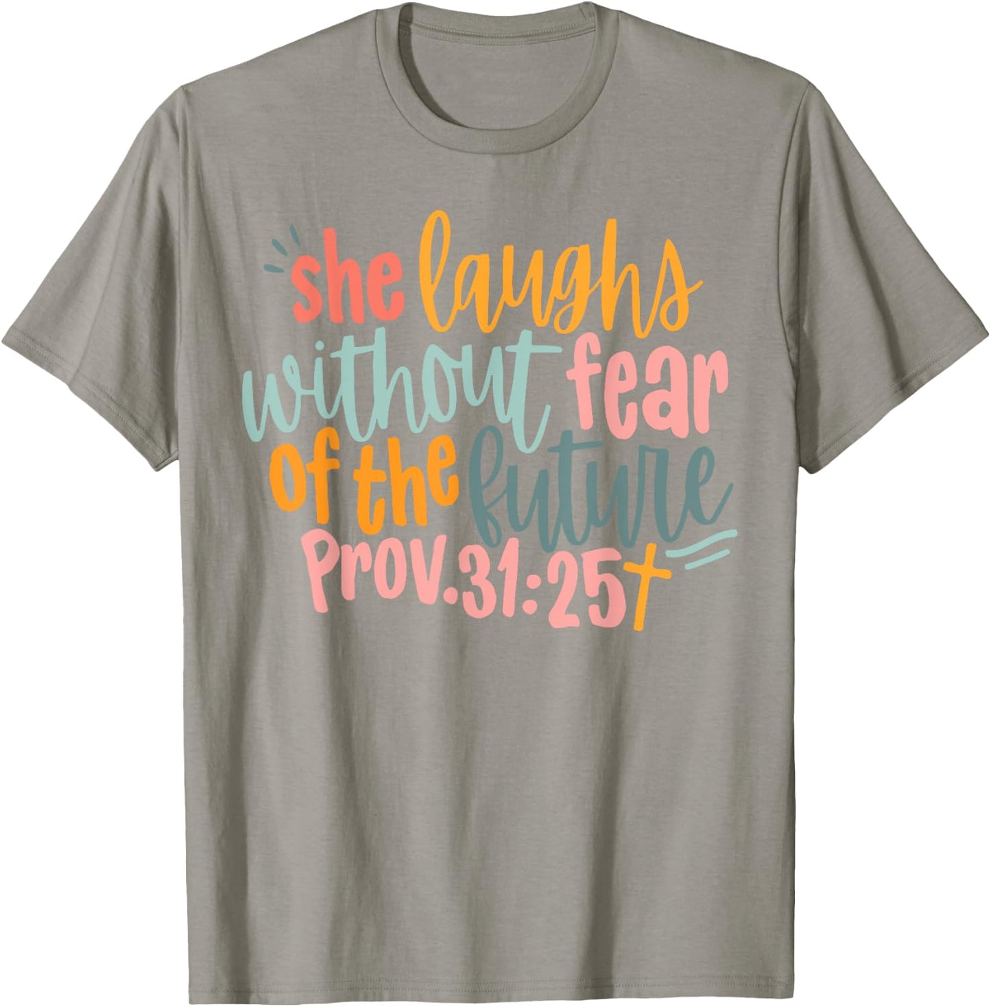 She Laughs Without Fear Of The Future T-Shirt - T-Shirt | Sand