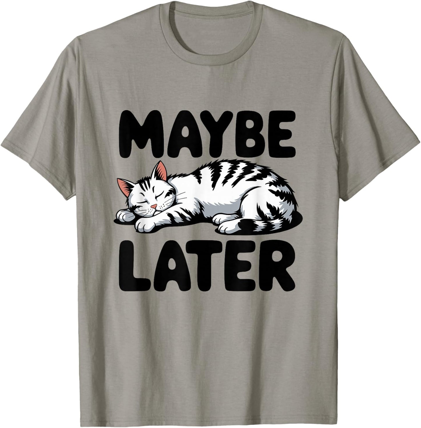 Maybe Later Cat Relax Lazy Cute Snooze Cat T-Shirt - T-Shirt | Sand