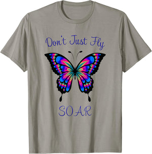 Butterfly - Don't Just Fly Soar T-Shirt - T-Shirt | Sand