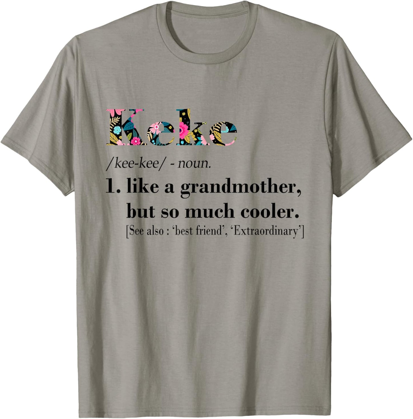 Keke Like Grandmother but So Much Cooler White T-Shirt - T-Shirt | Sand