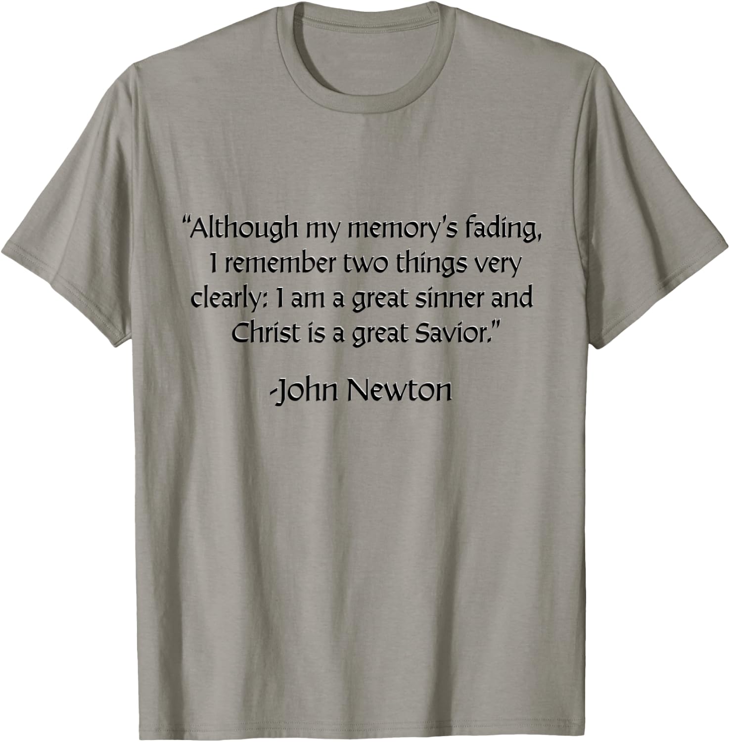 John Newton - I am a Great Sinner, Christ is a Great Savior T-Shirt - T-Shirt | Sand