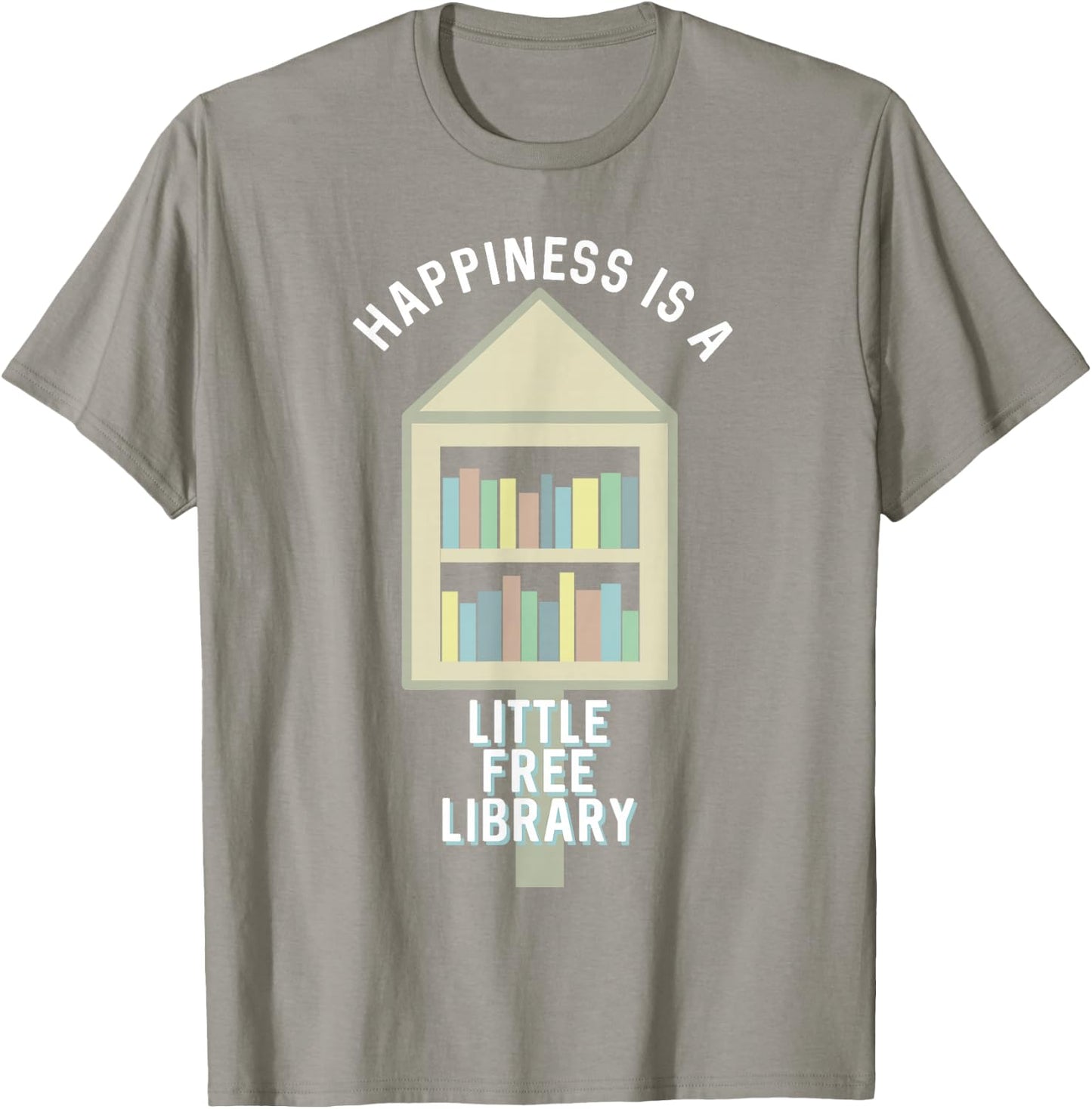 Happiness is a Little Free Library T-Shirt - T-Shirt | Sand