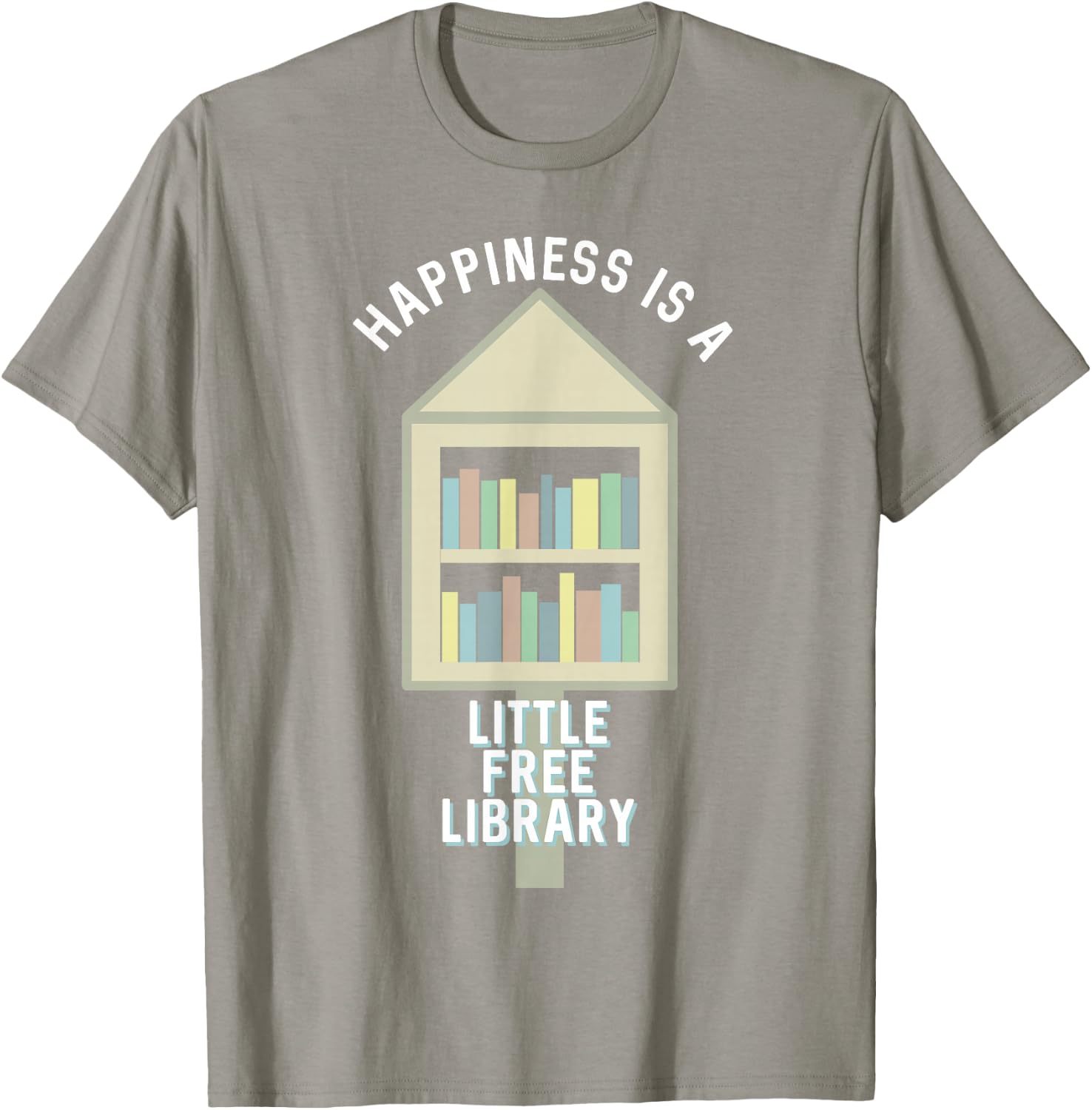 Happiness is a Little Free Library T-Shirt - T-Shirt | Sand