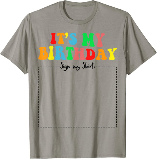 It's My Birthday Sign my shirt Funny Autograph Birthday Kids T-Shirt - T-Shirt | Sand