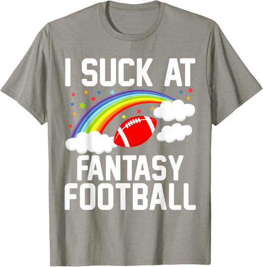 I Suck at Fantasy Football Last Place Fantasy Football Loser T-Shirt - T-Shirt | Sand