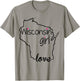Wisconsin Girl I Love Wisconsin Home State T-Shirt - T-Shirt | Sand
