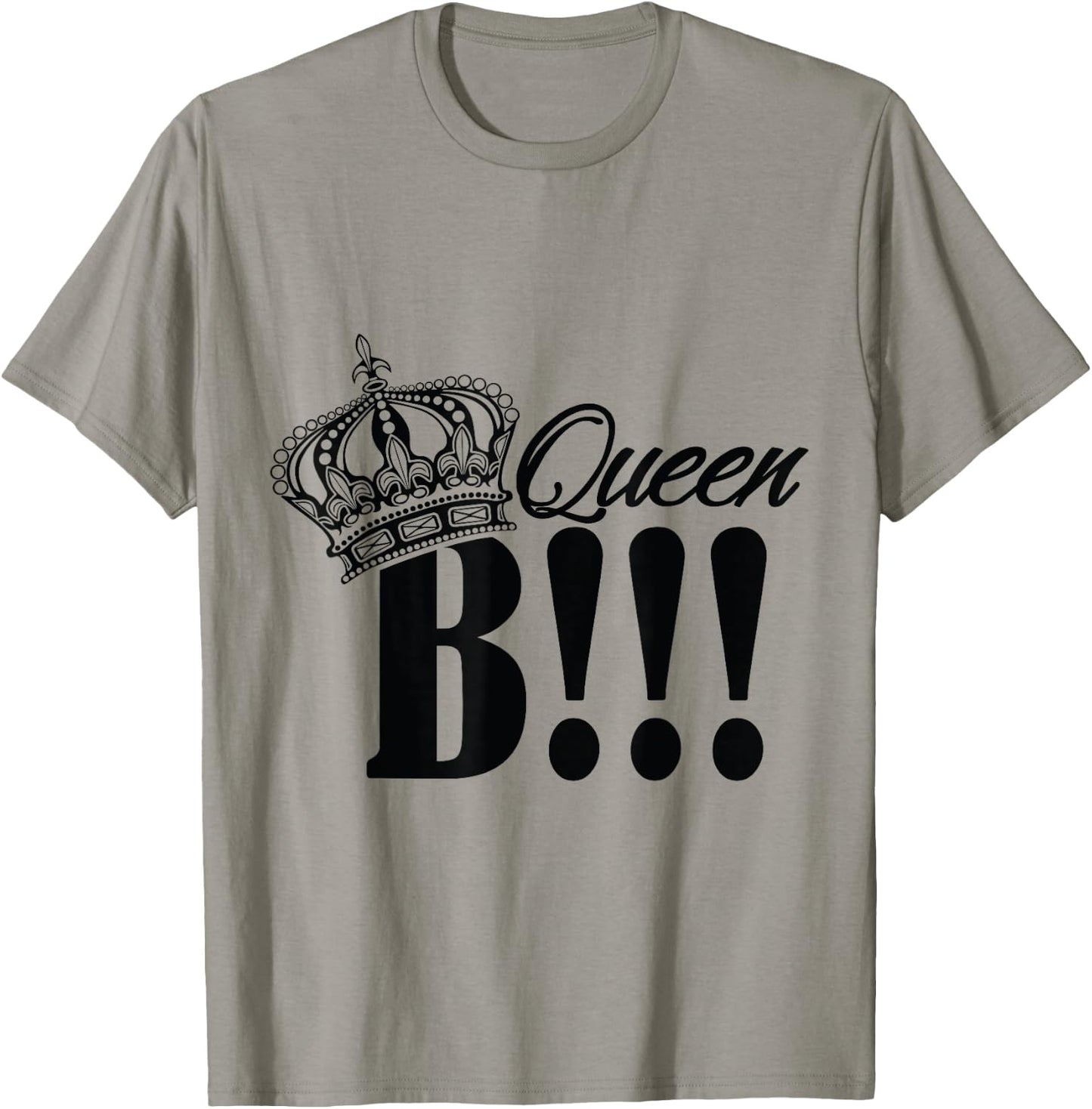 QUEEN B T SHIRT let everyone know who is large and in charge T-Shirt - T-Shirt | Sand