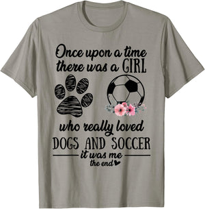Once Upon A Time There Was A Girl Love Dogs & Soccer Shirt T-Shirt - T-Shirt | Sand