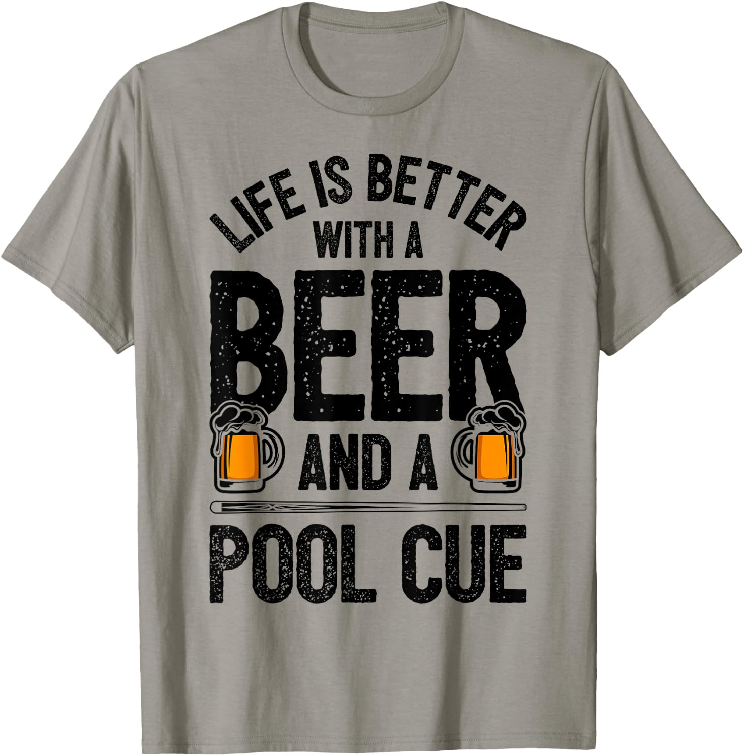 Life Is Better With A Beer And A Pool Cue Funny Billiards T-Shirt - T-Shirt | Sand