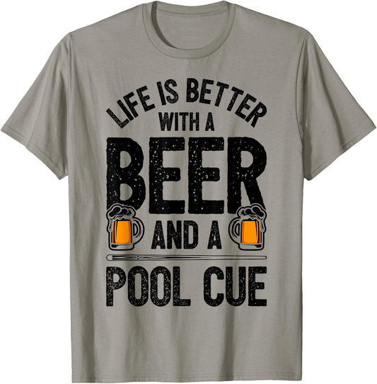 Life Is Better With A Beer And A Pool Cue Funny Billiards T-Shirt - T-Shirt | Sand