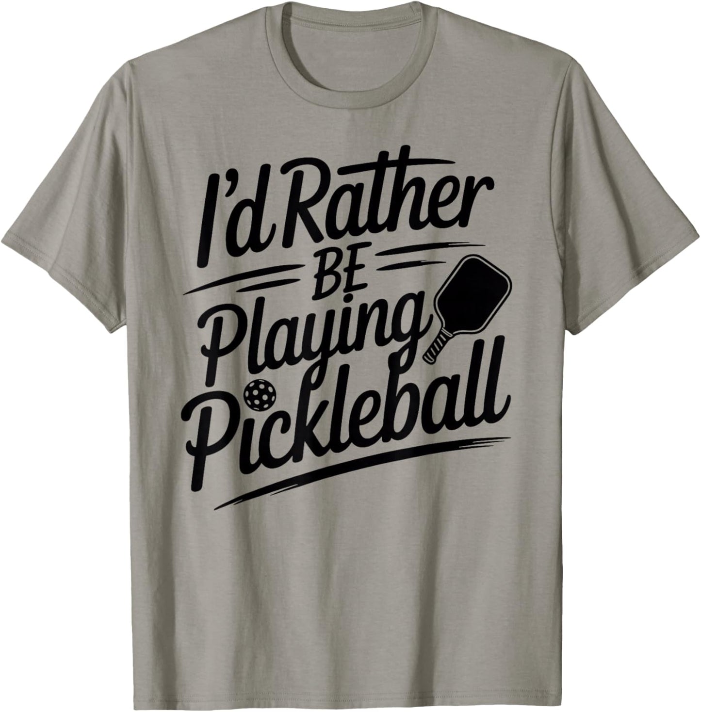 I'd Rather Be Playing Pickleball T-Shirt - T-Shirt | Sand
