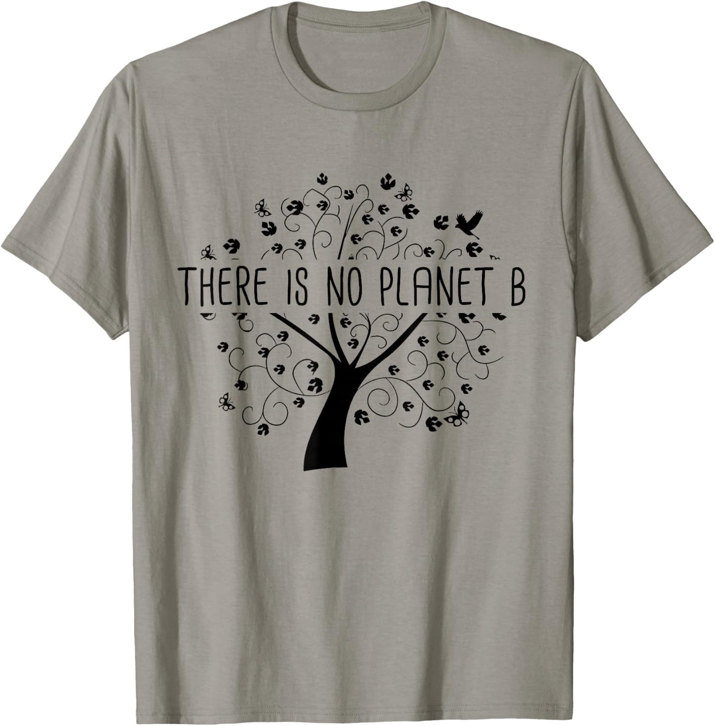 There is no Planet B - Earth Day Global Warming T-Shirt - T-Shirt | Sand