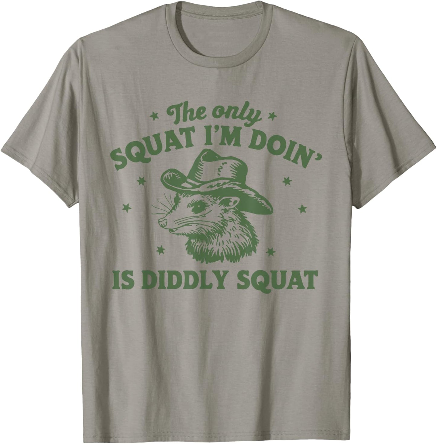 The Only Squat I'm Doing Is Diddly Squat Cowboy Opossum T-Shirt - T-Shirt | Sand
