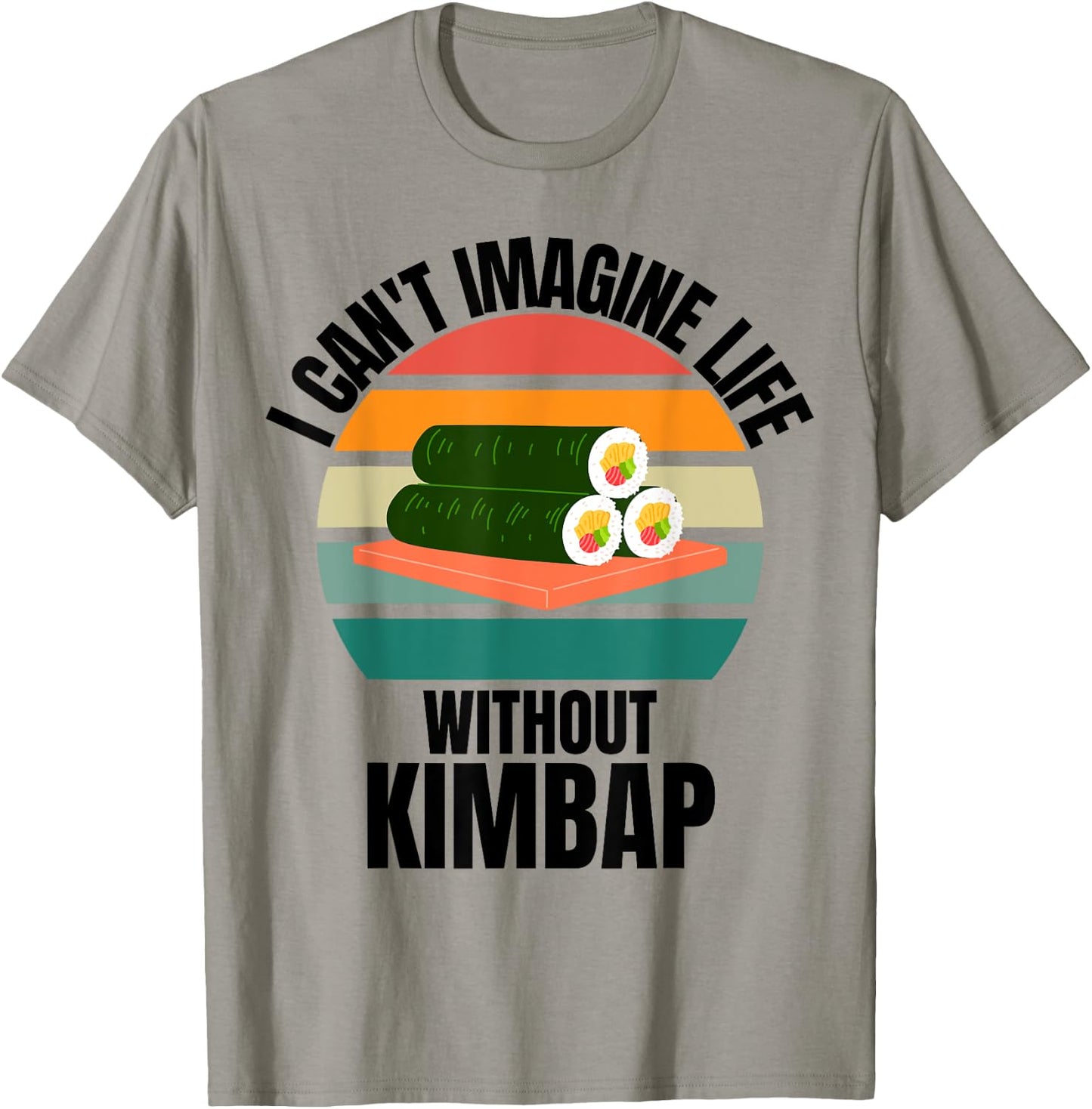 Retro Cute Kimbap I Can't Imagine Life Without Kimbap T-Shirt - T-Shirt | Sand
